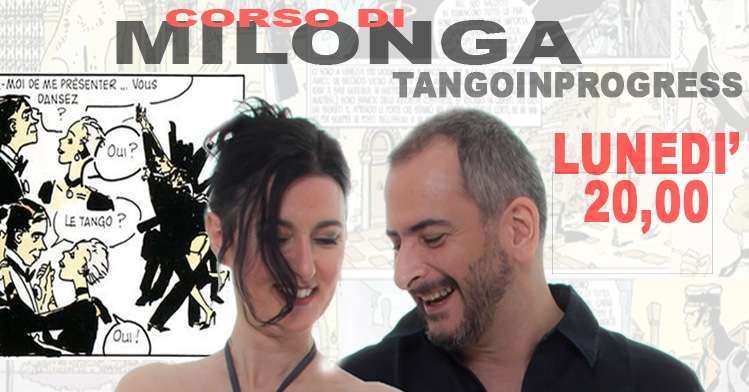 CORSO DI MILONGA A ROMA CON LA TANGOINPROGRESS PRESSO IL THE WALL IN VIA FIUME DELLE EPRLE 106, la milonga è lo stile più divertente del tango argentino